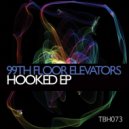99Th Floor Elevators - Hooked (Nik Denton Warehouse Project Remix)