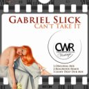 Gabriel Slick - Can\'t Take It (RealMode Remix)