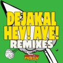 Dejakal - Hey! Aye! (Funk\'n\'SloCuts Remix)