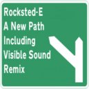 Rocksted-E - A New Path (Visible Sound Remix)