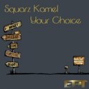Squarz Kamel - Your Choice