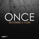 Masterminds & Flashh - Once (Minimal Day Remix)