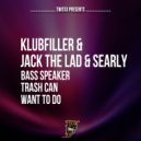 Klubfiller vs Jack The Lad & Searly - Trash Can (Original Mix)