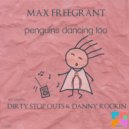 Max Freegrant - Penguins Dancing Too (Dirty Stop Outs Remix)