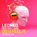 Leomeo feat Ehsy Jamm - Do U Feel It (Original Mix)