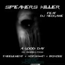 Speakers Killer Feat DJ Neogame - A Good Day