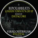 Biploarbeats - London Town Fu*k Off