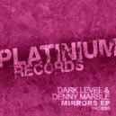 Dark Level & Denny Marble - Mirrors (Original Mix)