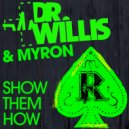 Dr Willis & Myron - Show Them How (Original Mix)