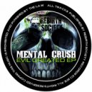 Mental Crush - Nothing Can Destroy This