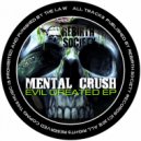 Mental Crush - Nothing Can Destroy This