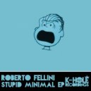 Roberto Fellini - Drug Stage