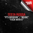 Testa Rossa - Fuck With It