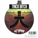 JDG - Trick Bitch (Original Mix)
