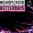 Mitar Petrovic - Better Days (Sammyr Van Selimspahich Remix)