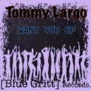 Tommy Largo - Want You (Dan Warby Remix)
