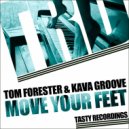 Tom Forester & Kava Groove - Move Your Feet