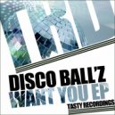 Disco Ball'z - Have You Like It
