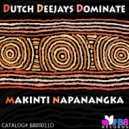 Dutch Deejays Dominate - Makinti Napanangka (DDD Dubstep Edit)