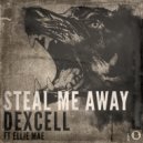 Dexcell feat. Ellie Mae - Steal Me Away (Dexcell Electro Remix)