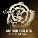 Arthur van Dyk - Is She Ready? (Daniel Williamsen & Difesa Remix)