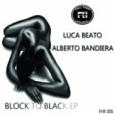Luca Beato & Alberto Bandiera - Block To Black (Dj Ciruzz Remix)