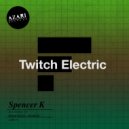 Spencer K - Twitch Electric (Koolfunk Remix)