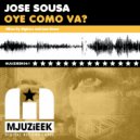 Jose Sousa - Oye Como Va? (Original Mix)
