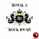 The Royal 2 - Rock Swag (Hemstock & Scott Radio Edit)