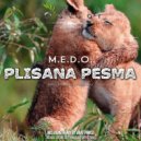 M.E.D.O. - Plisana Pesma