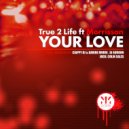 True 2 Life ft Morrisson - Your Love (Joco Remix)