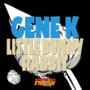 Gene K - Little Bunny Rabbit (Dejakal Remix)