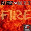 DJ Rez & M.Y.T. - Fire (Original Mix)