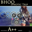 Bhoo - Ipnotic Trip (A++ Remix)