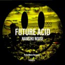 Nanshiki Noise - Future Acid