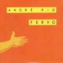 Andre Rio - Ultimo Regresso / Frevo N.1 Do Recife / Frevo N.3 / Evocacao N.1