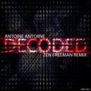 Antoine Antoiine - Decoded (Zen Freeman Remix)