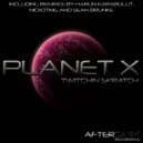 Twitchin Skratch - Planet X (Nickotine Mix)