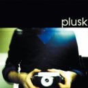 Plusk - Something Better