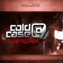 Cold Case - Speak (Original Mix)