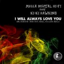 Mecca Digital Hi-Fi ft Ki-Ki Hawkins - I Will Always Love You (Master Kev & Tony Loreto ( Mktl ) Vocal Remix)