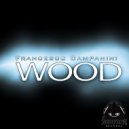 Francesco Campanini - WOOD (DBG Remix)