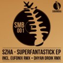 Szha - Superfantastick (Dhyan Droik Remix)