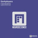 Darkployers - Clandestine (Intro Mix)