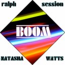 Ralph Session Feat. Natasha Watts - Boom (Dub Mix)