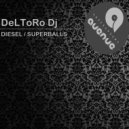 DeLToRo Dj - Superballs (Original Mix)