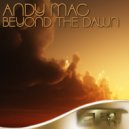 Andy Mac - Beyond The Dawn (Desaicrator Remix)