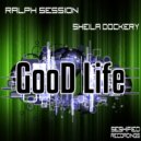 Ralph Session Feat. Sheila Dockery - Good Life (Instrumental Mix)