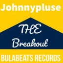 Johnnypluse - The Break Out