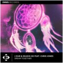 J-Dub & Deakin XD feat. Chris Jones - Dream Together